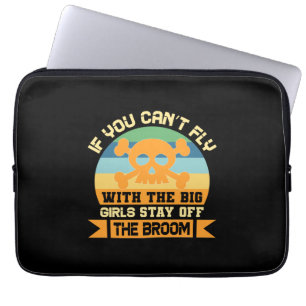 Halloween If You Can Not Fly With The Big Girls Laptopschutzhülle