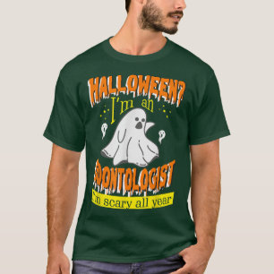 Halloween I'm an Odontologist I'm Scary All Year T-Shirt