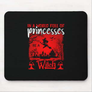 Halloween in A World Full Of Prinzessinnen Be a Wi Mousepad