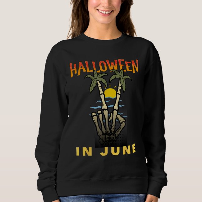 Halloween in June  Summer Vacation Beach Family Tr Sweatshirt (Vorderseite)