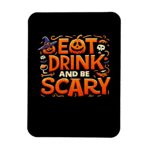 Halloween Iss essen, trinken und sei gruselig Magnet
