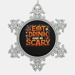 Halloween Iss Trink Und Sei Gruselig Schneeflocken Zinn-Ornament