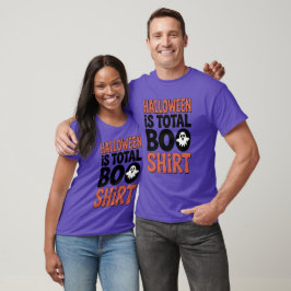 Halloween ist der totale Boo-Shirt-Spaß T-Shirt