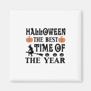 Halloween ist die beste Zeit des Jahres Magnet
