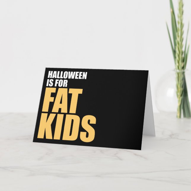 Halloween ist für Fat Kids Karte (Vorderseite)