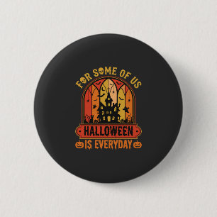 Halloween ist jeden Tag Spukhaus Retro Button