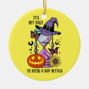 Halloween It Is Not Easy To Being A Witch Birthday Keramik Ornament