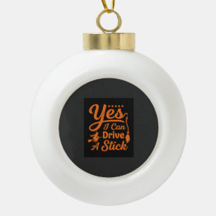 Halloween Ja Ich Kann Ein Schaltgetriebe Fahren De Keramik Kugel-Ornament