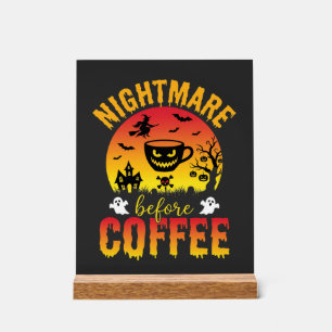 Halloween-Kaffe-Albtraum Vor Kaffee Gruselig Ve Acrylschild