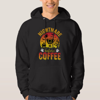 Halloween-Kaffe-Albtraum Vor Kaffee Gruselig Ve Hoodie