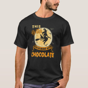 Halloween kann diese Hexe mit Schokolade bestechen T-Shirt