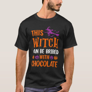 Halloween kann diese Hexe mit Schokolade bestechen T-Shirt
