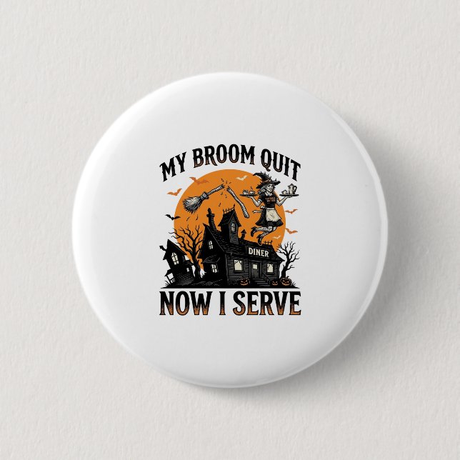 Halloween-Kellnerin-Shirt Besen Zerbrochen Humor_1 Button (Vorderseite)