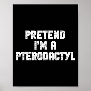 Halloween Kostüm Ich bin Pterodactylus Faul Dino Poster