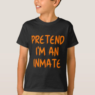 Halloween Kostüm - Tu so, als wäre ich ein Insasse T-Shirt