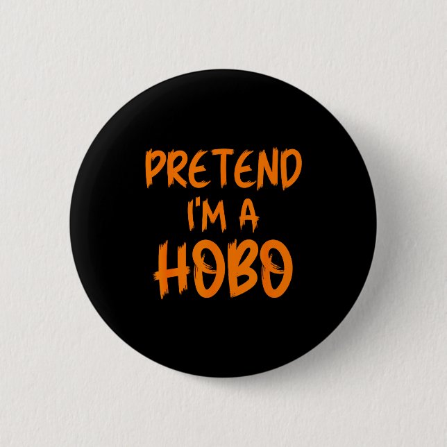 Halloween Kostüm – Tu so, als wäre ich ein Obdachl Button (Vorderseite)