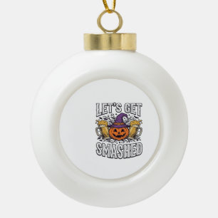 Halloween Lasst Uns Zerschmettern Kürbis Bier Keramik Kugel-Ornament
