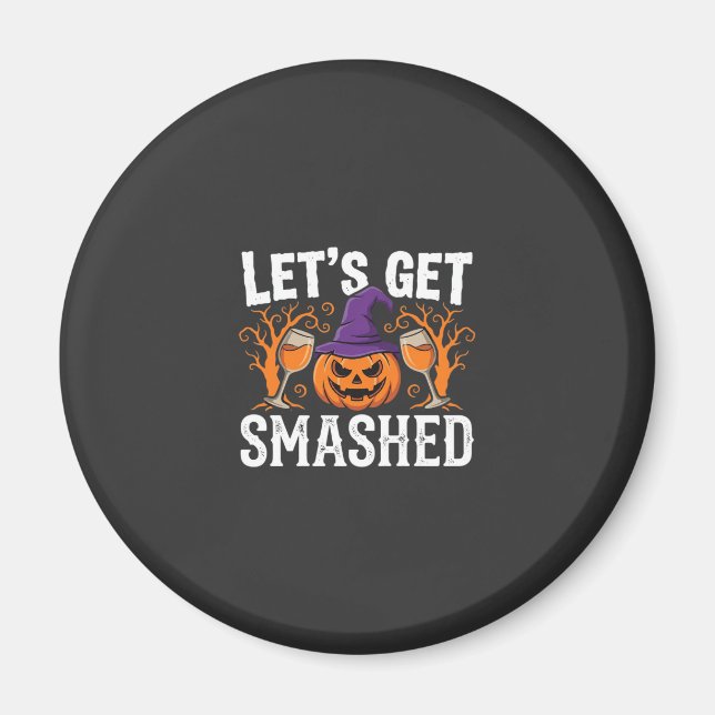 Halloween Lasst Uns Zerschmettern Kürbis Magnet (Vorne)