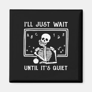 Halloween-Lehrer, ich warte nur, bis es ruhig ist Magnet