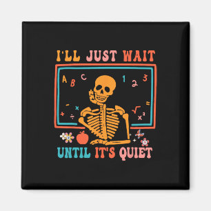Halloween-Lehrer, ich warte nur, bis es ruhig ist Magnet