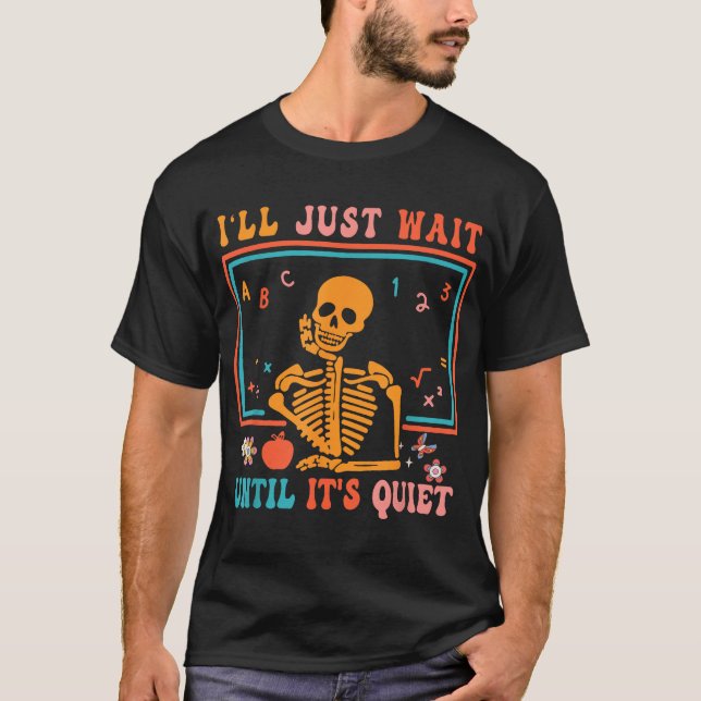 Halloween-Lehrer, ich warte nur, bis es ruhig ist T-Shirt (Vorderseite)