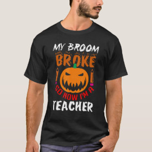 Halloween-Lehrer mein Zimmer brach also, jetzt bin T-Shirt