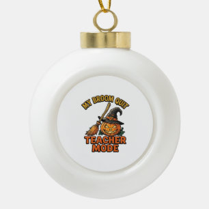 Halloween-Lehrer-Shirt Lustiges Besen-Problem-Desi Keramik Kugel-Ornament