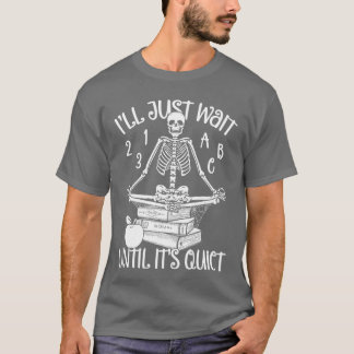 Halloween-Lehrer wird nur warten, bis er ruhig ist T-Shirt