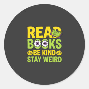 Halloween Lies Bücher Sei nett Bleib seltsam Desig Runder Aufkleber