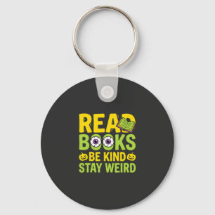 Halloween Lies Bücher Sei nett Bleib seltsam Desig Schlüsselanhänger