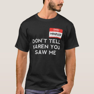 Halloween-Manager Sag es nicht Karen Lustiges Kost T-Shirt
