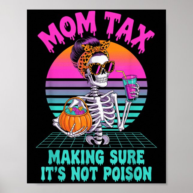 Halloween Mom Tax Making Sure It's Not Ison Skelet Poster (Vorne)