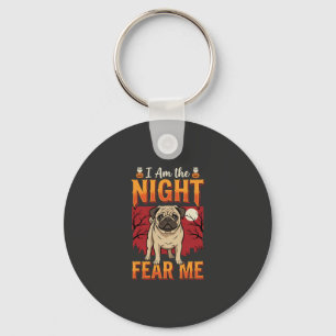 Halloween-Mops Ich bin die Nacht Fürchte Mich Schlüsselanhänger