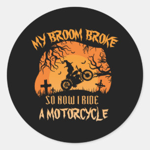 Halloween My Broom Broke So Now I Ride Motorcycle Runder Aufkleber