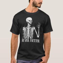 Halloween Nie Besser Skelett T-Shirt