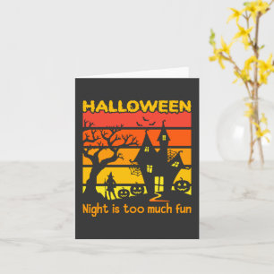 Halloween Night ist zu viel Spaß Karte