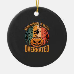 Halloween Normal zu sein ist weit unterschätzt Hex Keramik Ornament