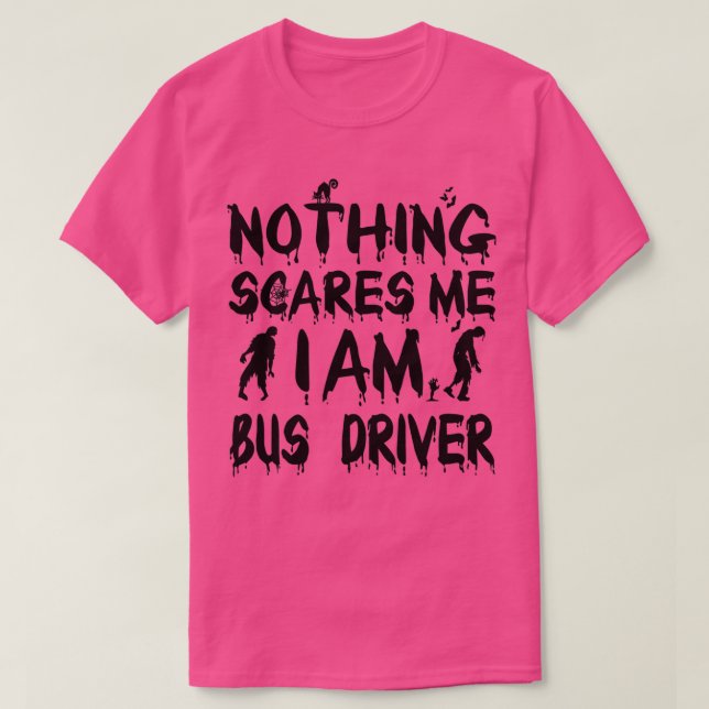 Halloween Nothing Scares Ich bin Busfahrer T-Shirt (Design vorne)