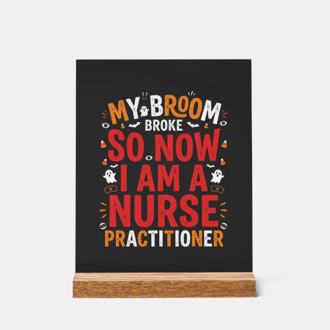 Halloween Nurse Practitioner Besen Kaputt Design Acrylschild (Vorderseite)