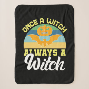 Halloween Once A Witch Always A Witch Birthday Sherpadecke