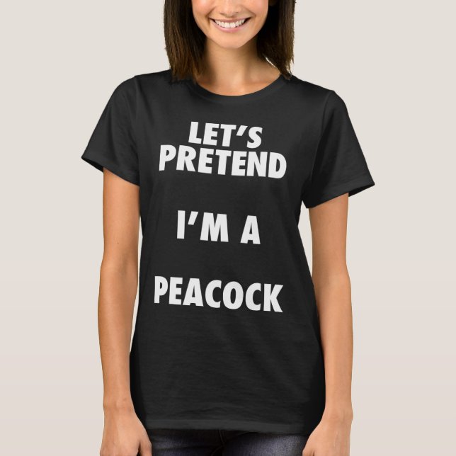 Halloween Peacock Costume Shirt, Pretend I'm A Pea T-Shirt (Vorderseite)