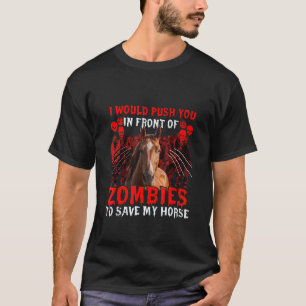 Halloween Pferd, ich würde dich vor Zomb pushen T-Shirt