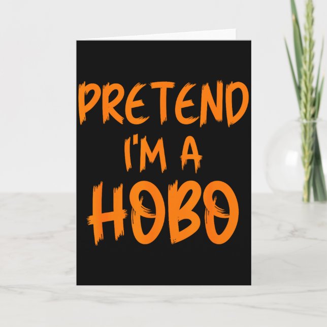 Halloween Pretend I'm A Hobo Costume Funny Lazy Ad Karte (Vorderseite)