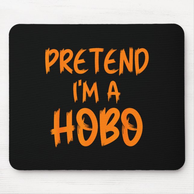 Halloween Pretend I'm A Hobo Costume Funny Lazy Ad Mousepad (Vorne)