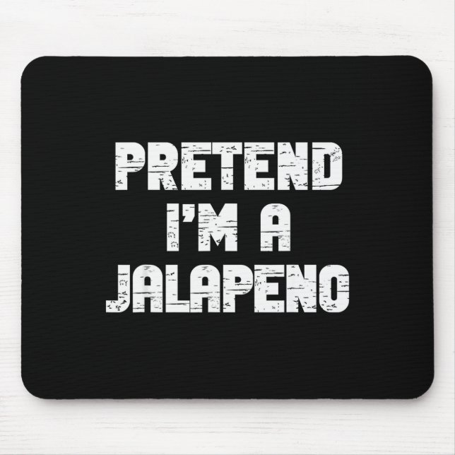 Halloween Pretend I'm A Jalapeno Costume Lazy Adul Mousepad (Vorne)