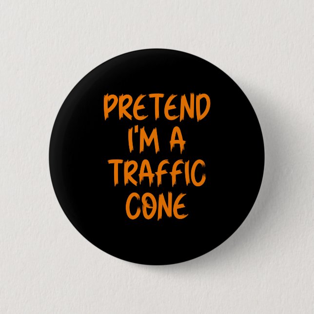 Halloween Pretend I'm A Traffic Cone Costume Lazy  Button (Vorderseite)
