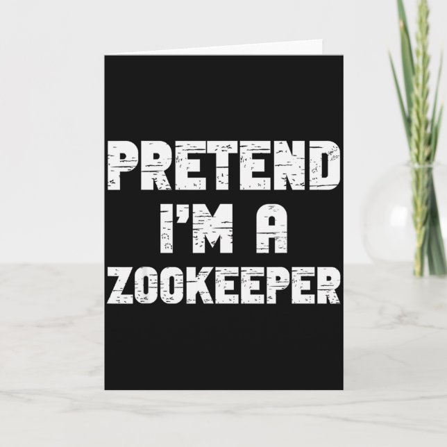 Halloween Pretend I'm A Zookeeper Costume Lazy Zoo Karte (Vorderseite)