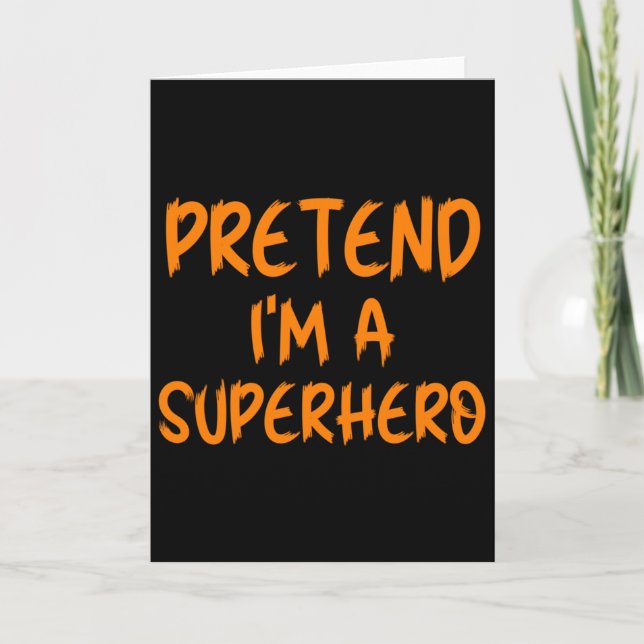 Halloween Pretend I'm Superhero Costume Lazy Super Karte (Vorderseite)