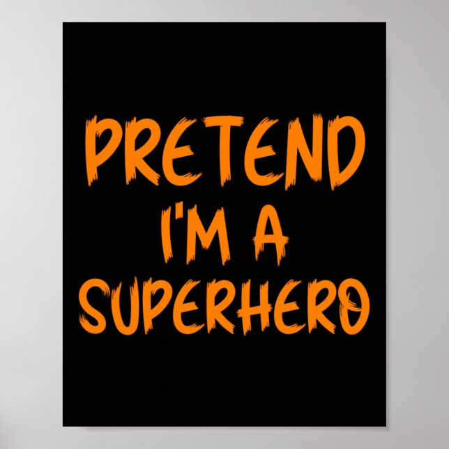 Halloween Pretend I'm Superhero Costume Lazy Super Poster (Vorne)