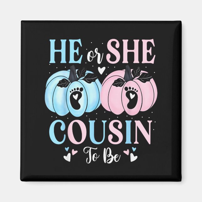 Halloween Pumpkin Gender Reveal He Or She Cousin T Magnet (Vorne)